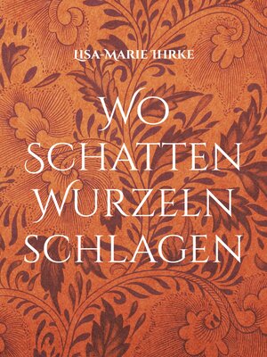 cover image of Wo Schatten Wurzeln schlagen
